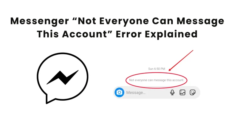 Messenger “Not Everyone Can Message This Account” Error Explained