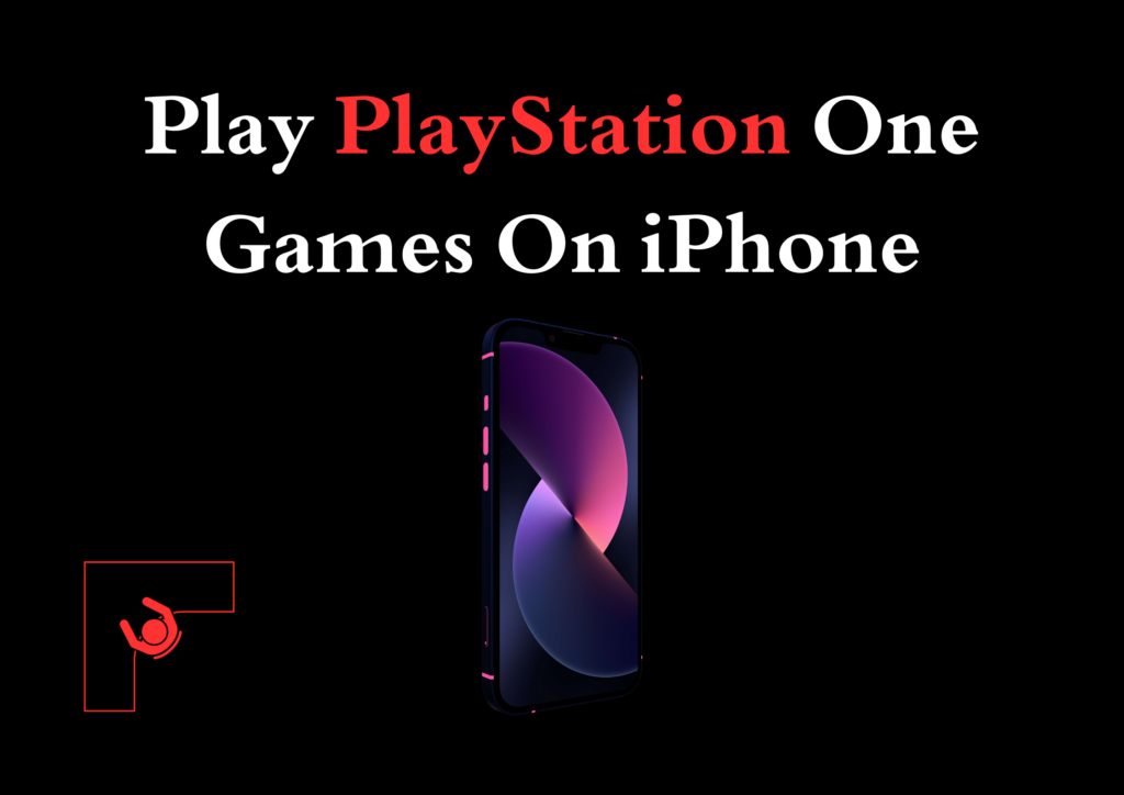 Play PlayStation One Games On iPhone