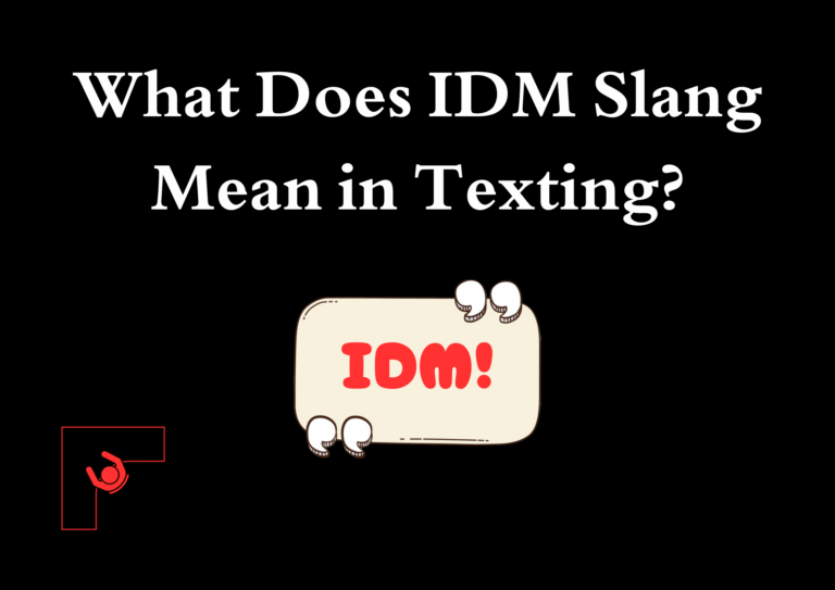 What Does IDM Slang Mean in Texting