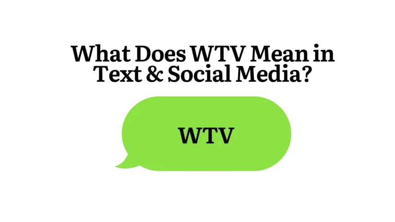 What Does WTV Mean in Text & Social Media